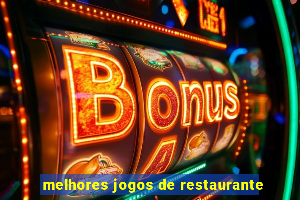 melhores jogos de restaurante